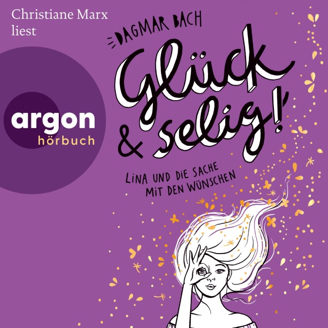 Glück und selig! - Lina und die Sache mit den Wünschen - Dagmar Bach