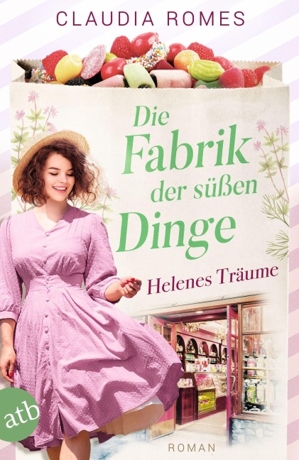 Die Fabrik der süßen Dinge - Helenes Träume - Claudia Romes