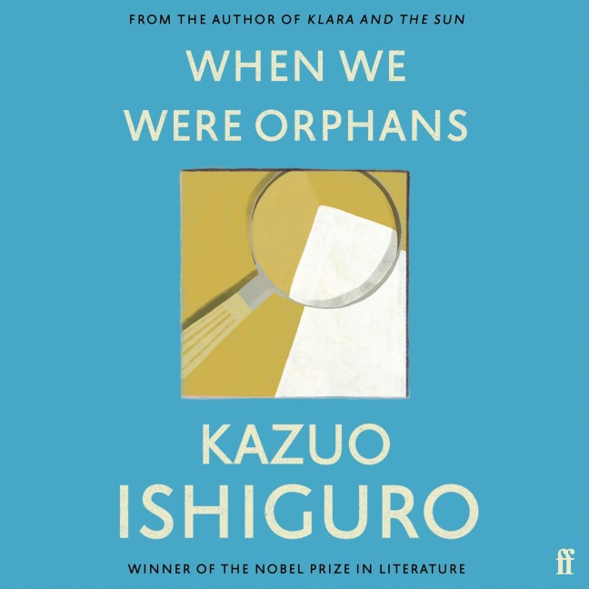 When We Were Orphans - Kazuo Ishiguro