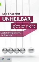 Unheilbar gibt es nicht - Helmut Retzl