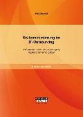 Cover-Bild zum Titel 'Risikominimierung im IT-Outsourcing: Maßnahmen unter Berücksichtigung regulatorischer Vorgaben' von 'Nils Zakierski'