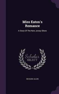 Miss Eaton's Romance - Richard Allen