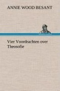 Cover-Bild zum Titel 'Vier Voordrachten over Theosofie' von 'Annie Wood Besant'