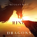 Ring of Dragons (Age of the Sorcerers¿Book Four) - Morgan Rice