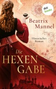 Cover-Bild zum Titel 'Die Hexengabe' von 'Beatrix Mannel'