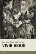 Cover-Bild zum Titel 'Vivir abajo' von 'Gustavo Faverón'