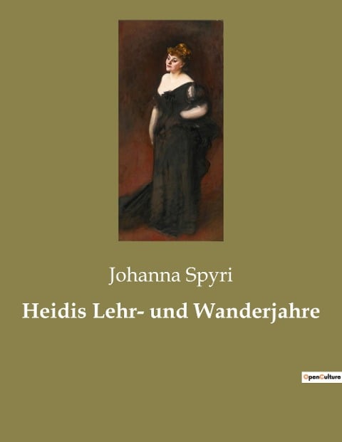 Heidis Lehr- und Wanderjahre - Johanna Spyri