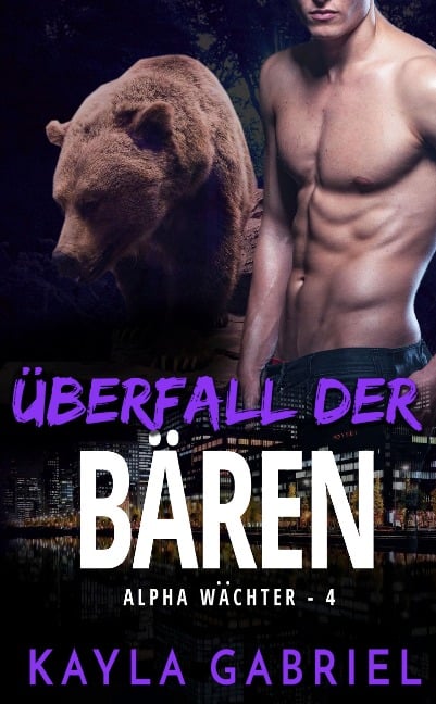 Überfall der Bären - Kayla Gabriel