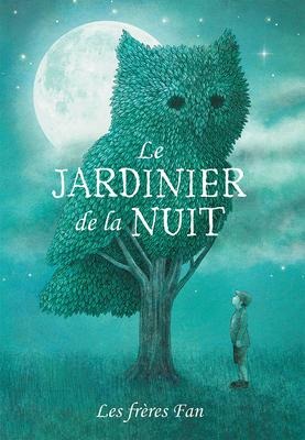 Le Jardinier de la Nuit - Eric Fan, Terry Fan
