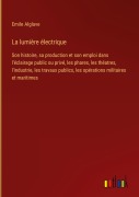 Cover-Bild zum Titel 'La lumière électrique' von 'Emile Alglave'