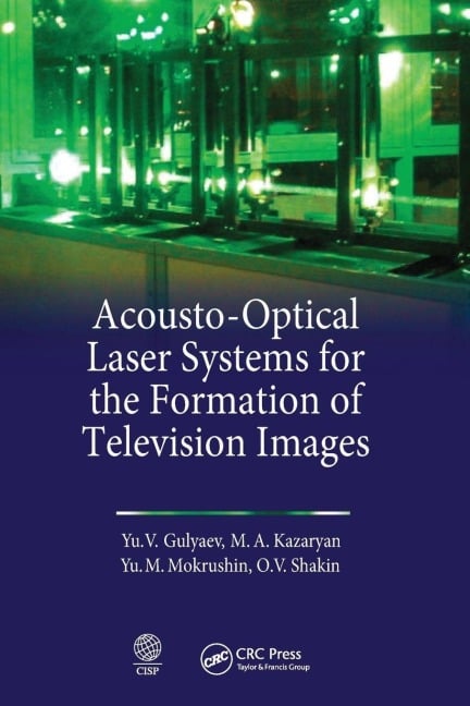 Acousto-Optical Laser Systems for the Formation of Television Images - Yu V. Gulyaev, M. A. Kazaryan, M. Mokrushnin