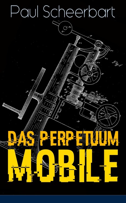 Das Perpetuum Mobile - Paul Scheerbart
