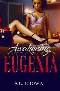 Awakening Eugenia - Onyxleepublishing, S. L. Brown