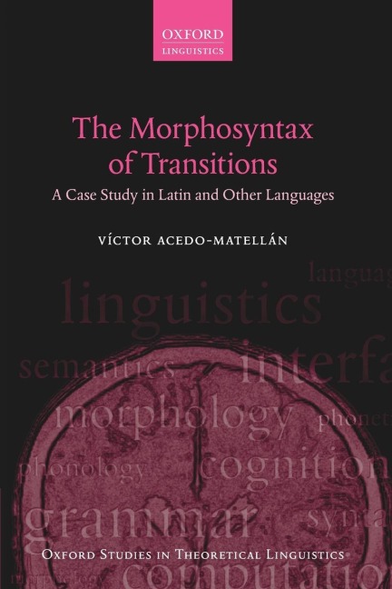 The Morphosyntax of Transitions - Víctor Acedo-Matellán