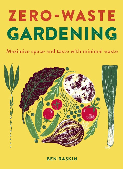 Zero Waste Gardening - Ben Raskin