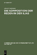 Die Komposition der Reden in der Ilias - Dieter Lohmann