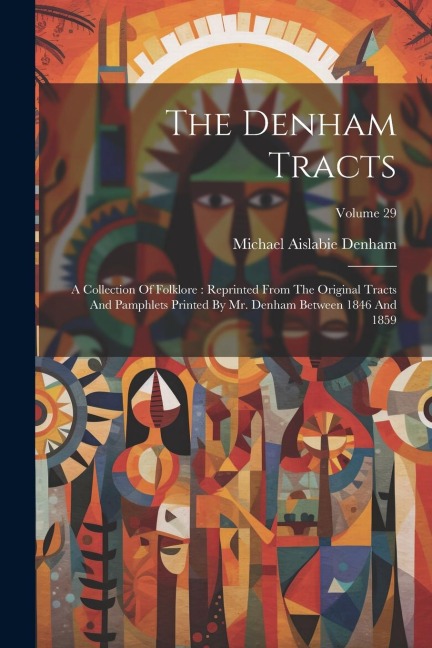 The Denham Tracts - Michael Aislabie Denham