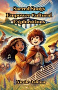 Cover-Bild zum Titel 'Sacred Songs Empower Cultural Explorations' von 'Nicole Ashton'