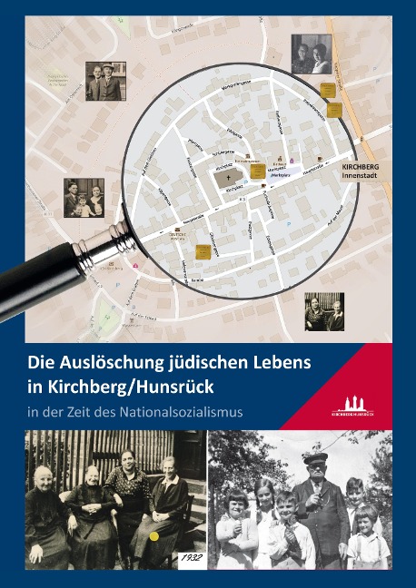 Die Auslöschung jüdischen Lebens in Kirchberg/Hunsrück in der Zeit des Nationalsozialismus - 