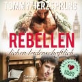 Rebellen lieben leidenschaftlich: Männerherzen schlagen schneller - Tommy Herzsprung