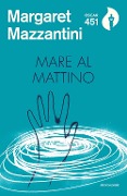 Cover-Bild zum Titel 'Mare al mattino' von 'Margaret Mazzantini'