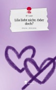 Cover-Bild zum Titel 'Lila liebt nicht. Oder doch?. Life is a Story - story.one' von 'M-Lune'
