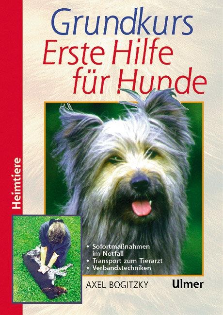 Grundkurs Erste Hilfe für den Hund - Axel Bogitzky