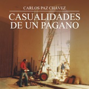 Cover-Bild zum Titel 'Casualidades de un pagano' von 'Carlos Paz Chávez'
