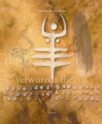 Cover-Bild zum Titel 'verwurzelt fliegen' von 'Cambra Maria Skadé'