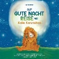 Cover-Bild zum Titel 'Auf Gute-Nacht-Reise mit Kalle Kaninchen: Wundervolle Geschichten für Kinder ab 3 Jahren. Ein Vorlesebuch mit 5-Minuten Abenteuern zum Kuscheln, Einschlafen und Träumen' von 'Juliane Herbst'