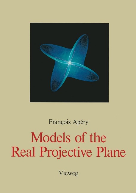 Models of the Real Projective Plane - Francois Apery