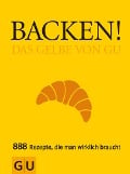 Cover-Bild zum Titel 'Backen! Das Gelbe von GU' von 'Christina Geiger, Sebastian Dickhaut'