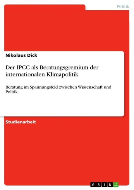 Der IPCC als Beratungsgremium der internationalen Klimapolitik - Nikolaus Dick