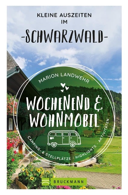 Wochenend und Wohnmobil - Kleine Auszeiten im Schwarzwald - Marion Landwehr