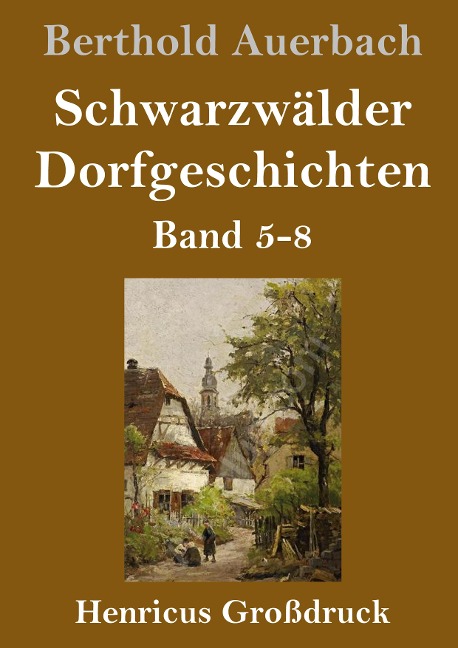Schwarzwälder Dorfgeschichten (Großdruck) - Berthold Auerbach