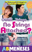 Cover-Bild zum Titel 'Owws, Talaga...No Strings Attached?' von 'Ab Meneses'