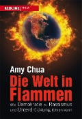 Cover-Bild zum Titel 'Die Welt in Flammen' von 'Amy Chua'