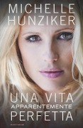 Cover-Bild zum Titel 'Una vita apparentemente perfetta' von 'Michelle Hunziker'