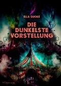 Cover-Bild zum Titel 'Die dunkelste Vorstellung' von 'Ella Smoke'