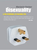 Cover-Bild zum Titel 'Bisexuality and the Eroticism of Everyday Life' von 'Marjorie Garber'