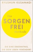 Cover-Bild zum Titel 'Die Sorgenfrei-Methode' von 'Ryushun Kusanagi'