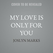 Cover-Bild zum Titel 'My Love Is Only for You' von 'Joslyn Marks'