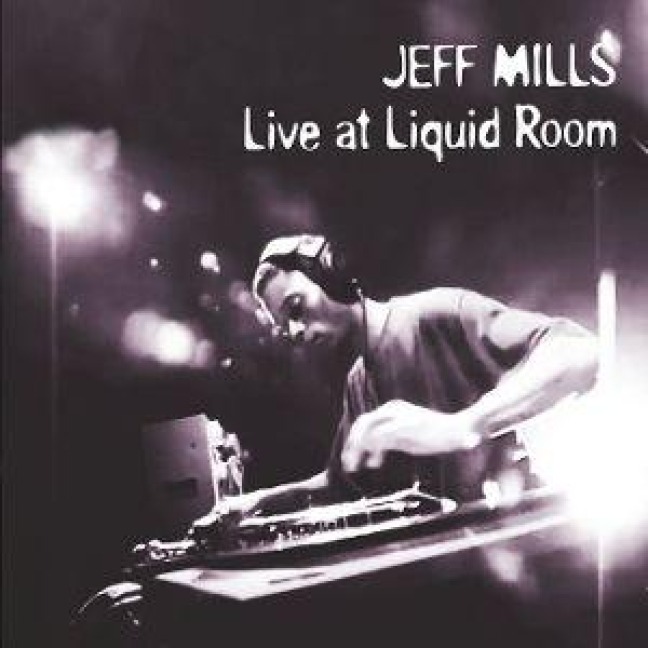 Live At Liquid Room (30th Anniversary) - Jeff Mills