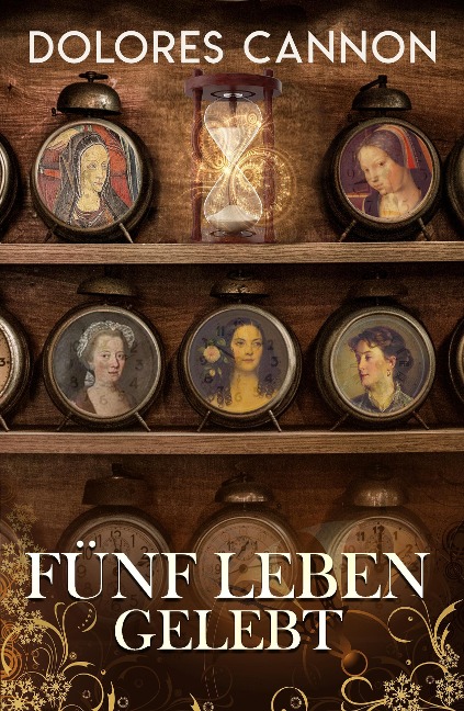 Fünf Leben gelebt - Dolores Cannon