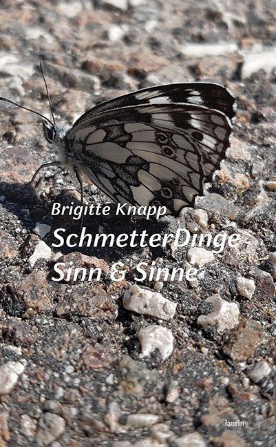 SchmetterDinge . Sinn & Sinne - Brigitte Knapp