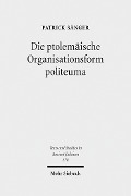 Cover-Bild zum Titel 'Die ptolemäische Organisationsform politeuma' von 'Patrick Sänger'