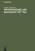 Cover-Bild zum Titel 'Professioneller Buchsatz mit TEX' von 'Lothar Schumann'