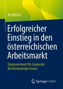 Cover-Bild zum Titel 'Erfolgreicher Einstieg in den österreichischen Arbeitsmarkt' von 'Iris Muche'
