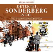 Cover-Bild zum Titel 'Sonderberg & Co. Und das psychomagnetische Experiment' von 'Dennis Ehrhardt'