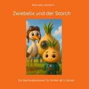 Cover-Bild zum Titel 'Zwiebelix und der Storch' von 'Manuela Lehmann'
